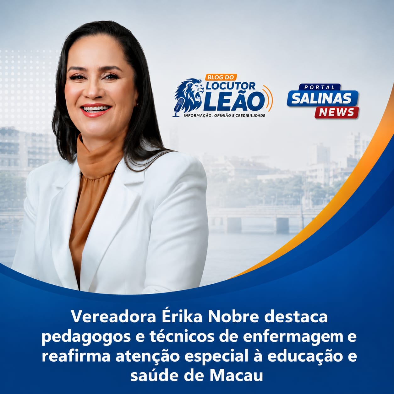 Vereadora Érika Nobre destaca pedagogos e técnicos de enfermagem, em suas redes sociais e reafirma atenção especial à educação e saúde de Macau