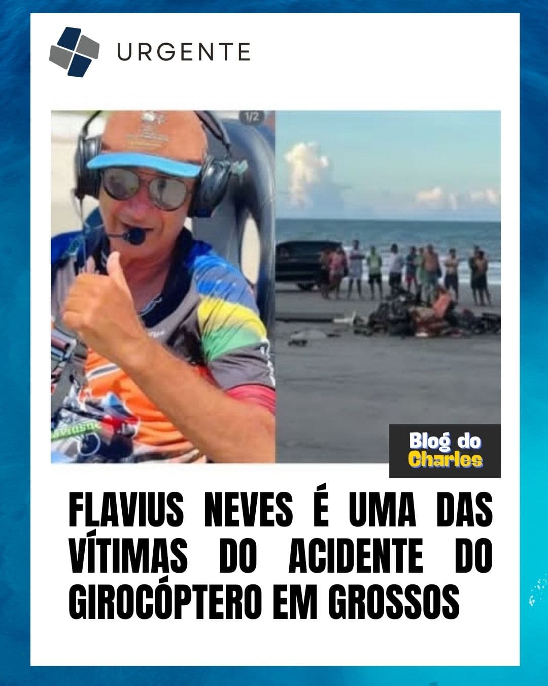 FLAVIUS NEVES É UMA DAS VÍTIMAS DO ACIDENTE DO GIROCÓPTERO EM GROSSOS