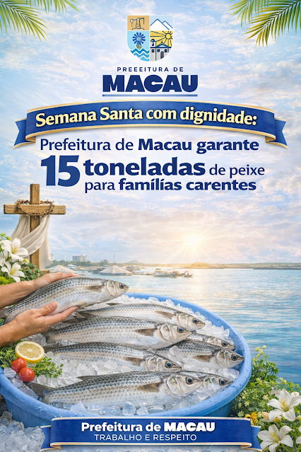 Semana Santa com dignidade: Prefeitura de Macau garante 15 toneladas de peixe para famílias carentes