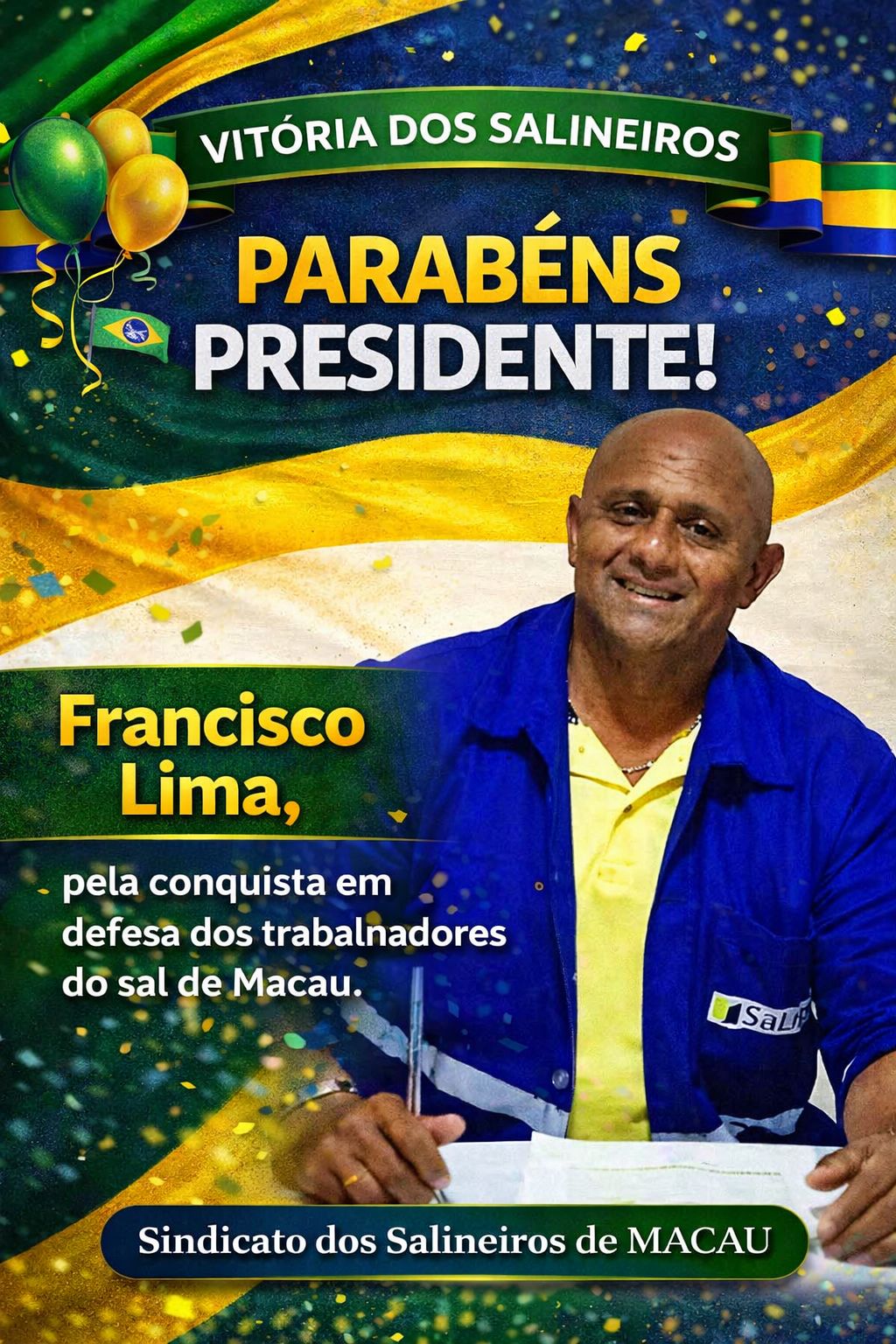 Parabenizo o meu amigo Francisco Lima, presidente do Sindicato dos Salineiros de Macau, pela importante conquista em favor da categoria.
